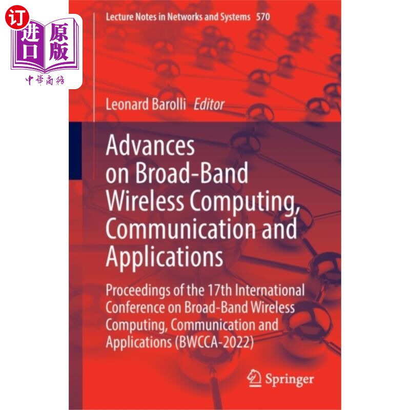 海外直订Advances on Broad-Band Wireless Computing, Commu... 宽带无线计算、通信及应用研究进展