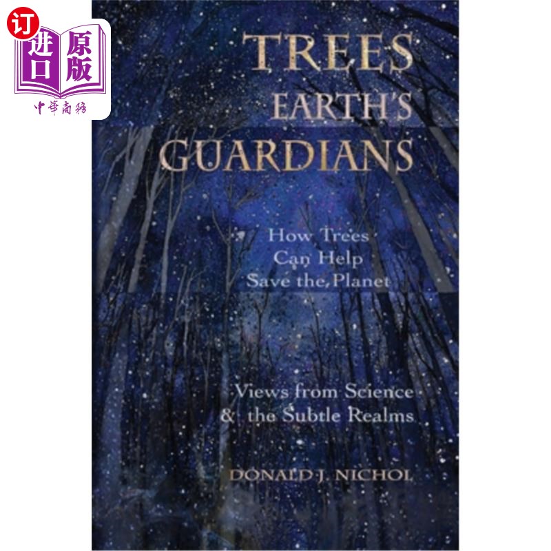 海外直订Trees, Earth's Guardians: How Trees Can Help Save the Planet: Views from Science 树木，地球的守护者：树木如