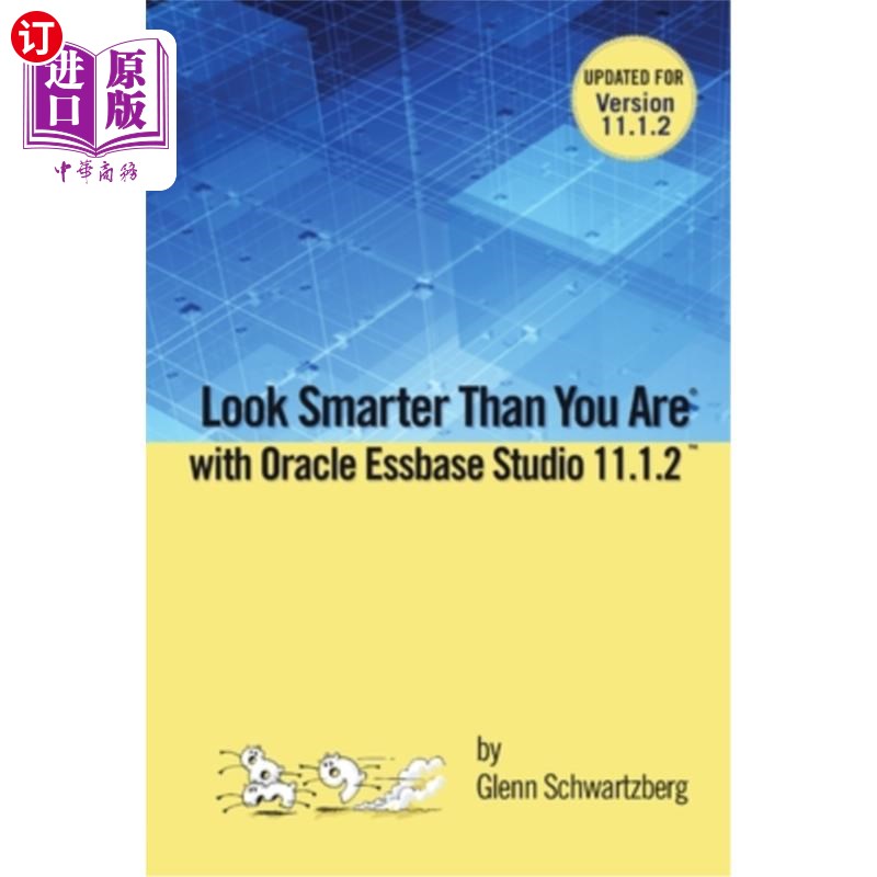 海外直订Look Smarter Than You Are With Essbase Studio 11.1.2.2 使用Essbase Studio 11.1.2.2看起来比你更聪明