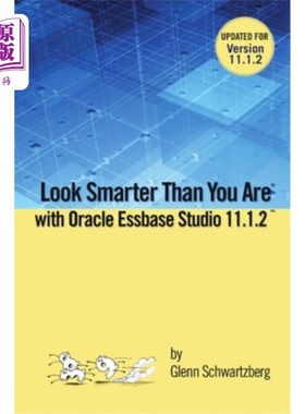 海外直订Look Smarter Than You Are With Essbase Studio 11.1.2.2 使用Essbase Studio 11.1.2.2看起来比你更聪明