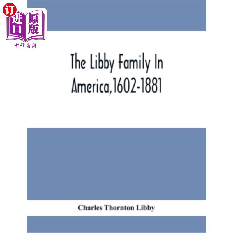 海外直订The Libby Family In America,1602-1881 美国的利比家族，1602-1881年