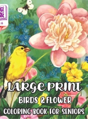 海外直订Large Print Birds & Flowers Coloring Book for seniors: Large Print Designs for A 大型打印鸟类和花卉着色书老