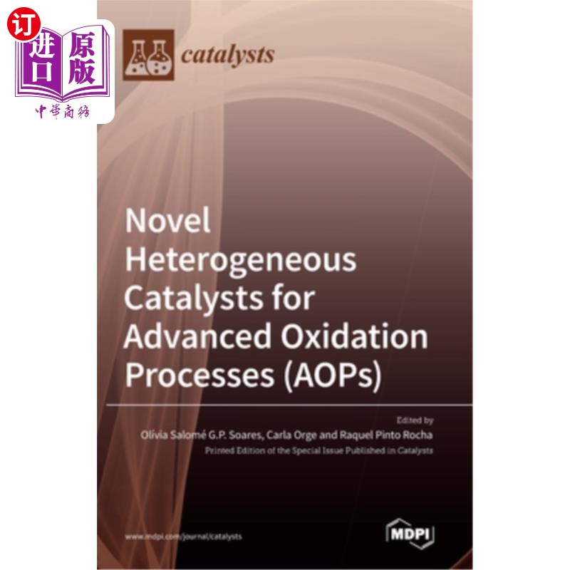 海外直订Novel Heterogeneous Catalysts for Advanced Oxidation Processes (AOPs) 用于高级氧化过程(AOPs)的新型多相催化