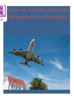 海外直订Report on Aircraft Passenger Electronic Device Incidents 飞机乘客电子设备事故报告