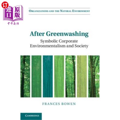 海外直订After Greenwashing: Symbolic Corporate Environmentalism and Society 洗绿之后:象征性的企业环保主义与社会
