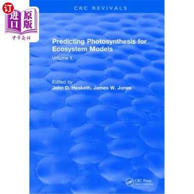 海外直订Predicting Photosynthesis for Ecosystem Models: Volume II 预测生态系统模型的光合作用:第二卷