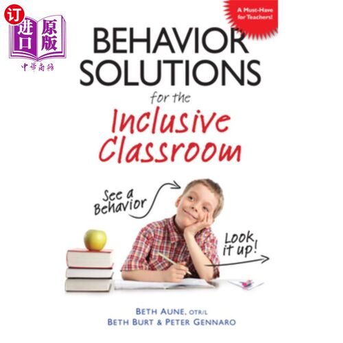 海外直订Behavior Solutions for the Inclusive Classroom: A Handy Reference Guide That Exp 包容性课堂的行为解决方案: