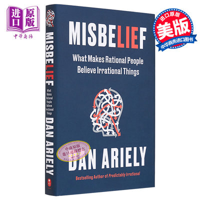 现货 错误信念 是什么让理性的人相信非理性的事情 Dan Ariely 英文原版 Misbelief 【中商原版】