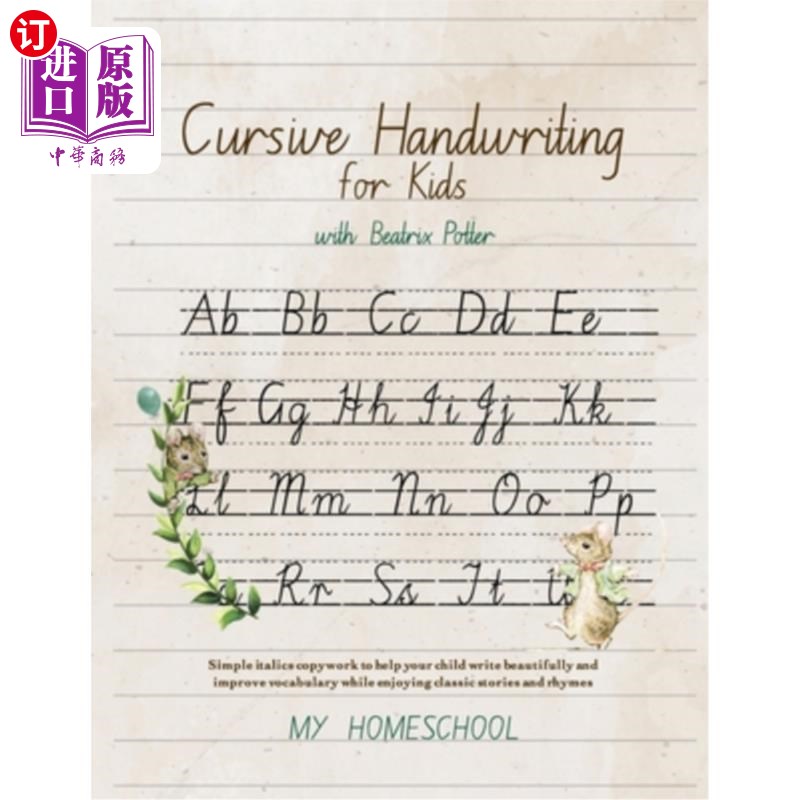 海外直订Cursive Handwriting for Kids with Beatrix Potter: Simple italics copywork to hel 为比阿特丽克斯·波特的孩子