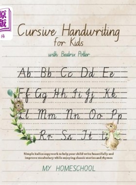 海外直订Cursive Handwriting for Kids with Beatrix Potter: Simple italics copywork to hel 为比阿特丽克斯·波特的孩子