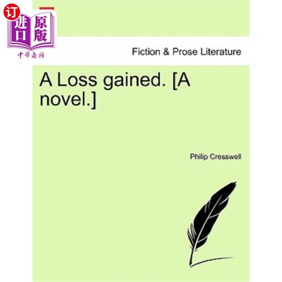 海外直订A Loss Gained. [A Novel.] 损失了。(小说)