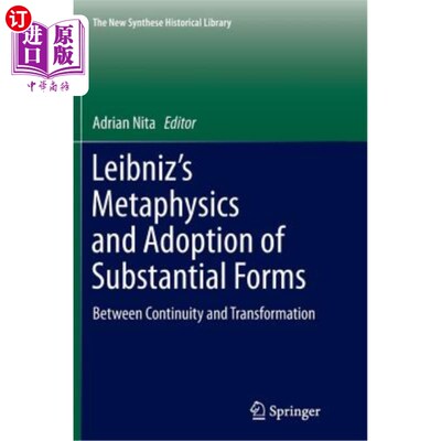 海外直订Leibniz's Metaphysics and Adoption of Substantial Forms: Between Continuity and  莱布尼茨的形而上学与实体形