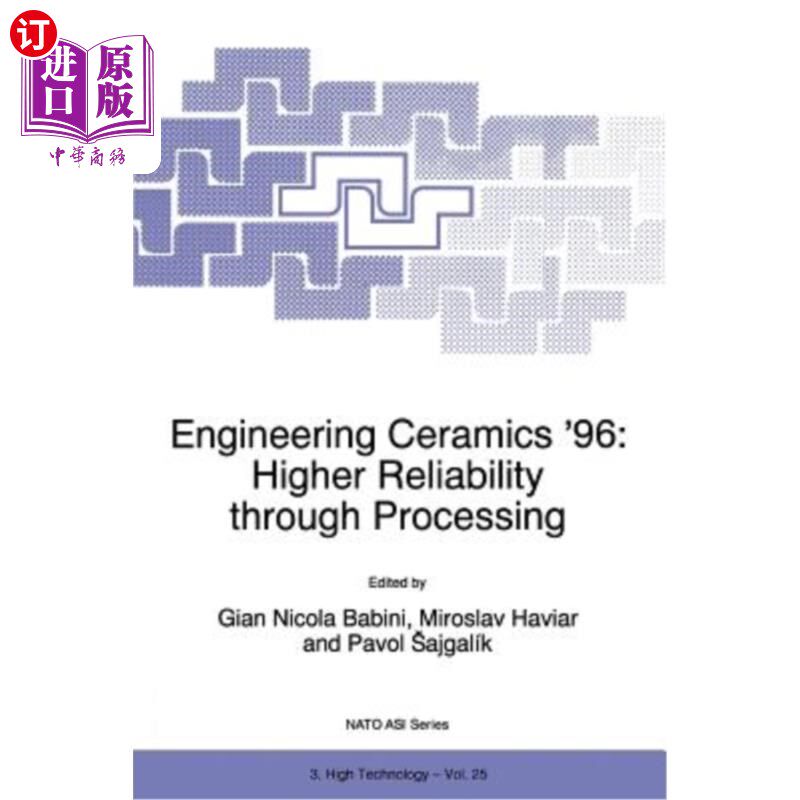 海外直订Engineering Ceramics '96: Higher Reliability Through Processing 96年工程陶瓷：通过加工提高可靠性