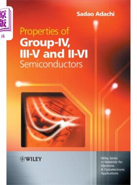 海外直订Properties of Group-IV, III-V and II-VI Semicond... IV族、III-V族和II-VI族半导体的性质