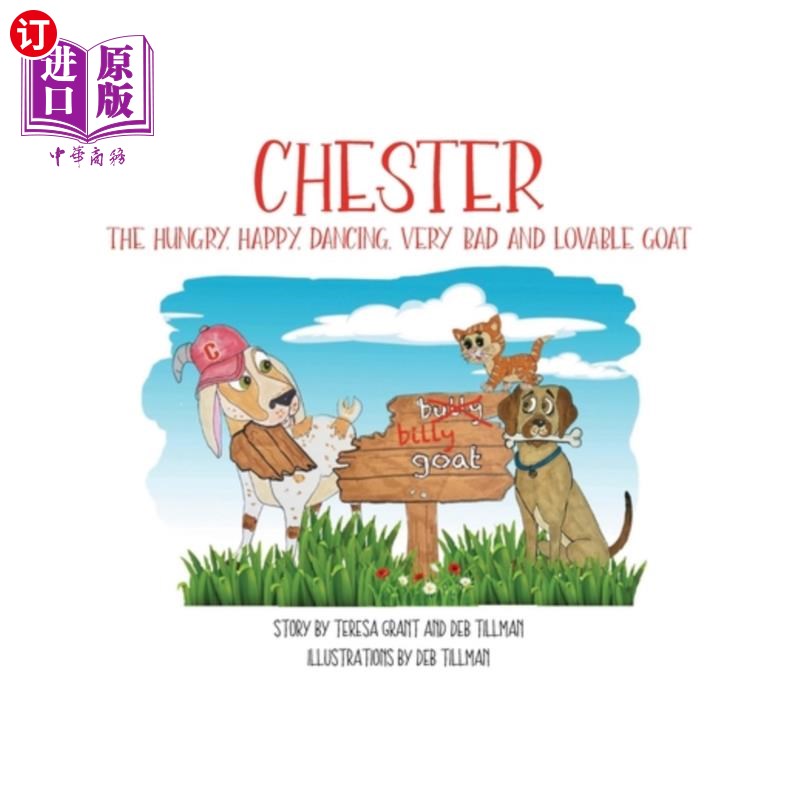 海外直订Chester The Hungry, Happy, Dancing, Very Bad and Lovable Goat 饥饿，快乐，跳舞，非常坏和可爱的山羊切斯特