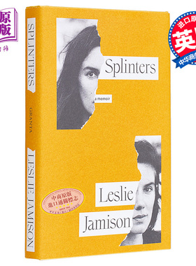 现货 莱斯莉 贾米森 碎片 回忆录 Splinters : A Memoir 英文原版 Leslie Jamison 人物传记 【中商原版】