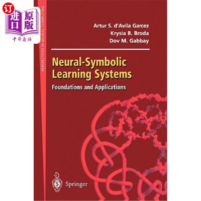 海外直订Neural-Symbolic Learning Systems: Foundations and Applications 神经符号学习系统：基础与应用