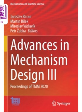 海外直订Advances in Mechanism Design III: Proceedings of TMM 2020 机构设计研究进展III: TMM 2020会刊