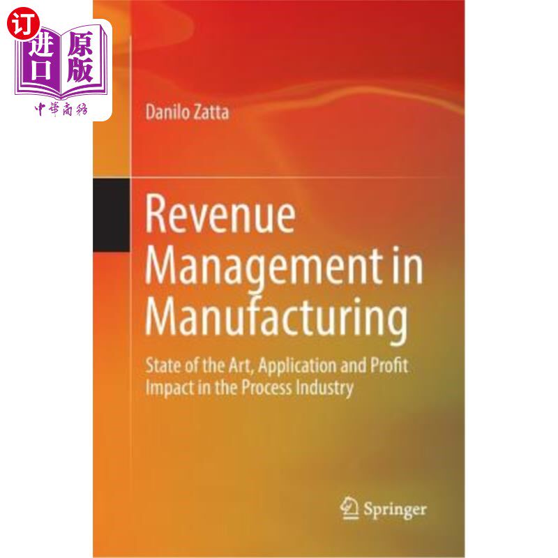 海外直订Revenue Management in Manufacturing: State of the Art, Application and Profit Im 制造业中的收益管理:过程工