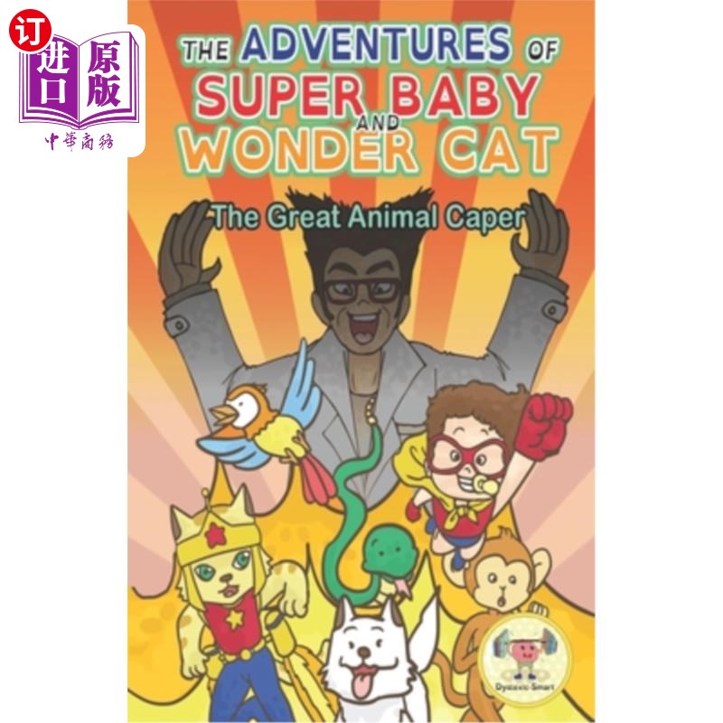 海外直订The Adventures of Super Baby: The Great Animal Caper: (Dyslexic-Smart) 《超级婴儿历险记：伟大的动物跳跃》（