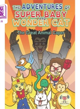海外直订The Adventures of Super Baby: The Great Animal Caper: (Dyslexic-Smart) 《超级婴儿历险记：伟大的动物跳跃》（