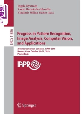 海外直订Progress in Pattern Recognition, Image Analysis, Computer Vision, and Applicatio 模式识别、图像分析、计算机