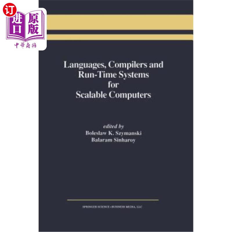 海外直订Languages, Compilers and Run-Time Systems for Scalable Computers 可扩展计算机的语言、编译器和运行时系统