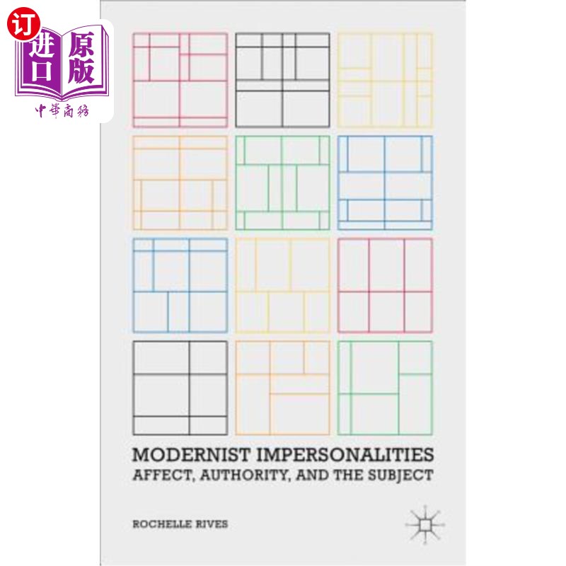 海外直订Modernist Impersonalities: Affect, Authority, and the Subject 现代主义人格:情感、权威和主体