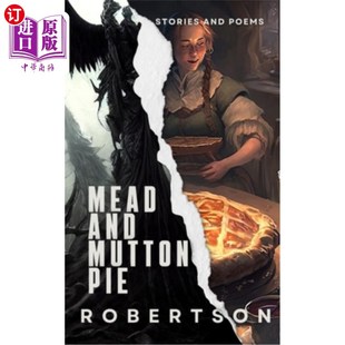 海外直订Mead and Mutton Pie: Stories and Poems 米德酒与羊肉派:故事与诗歌