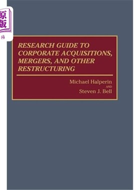 海外直订Research Guide to Corporate Acquisitions, Mergers, and Other Restructuring 企业收购、合并和其他重组研究指南