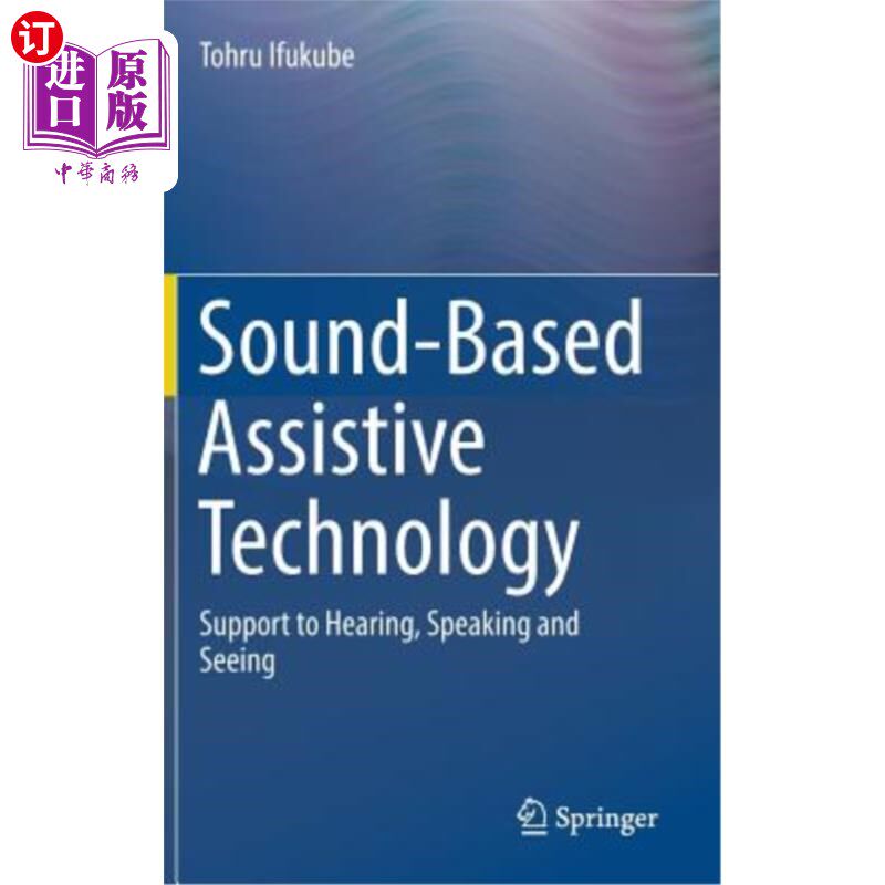海外直订Sound-Based Assistive Technology: Support to Hearing, Speaking and Seeing 基于声音的辅助技术：支持听、说、看