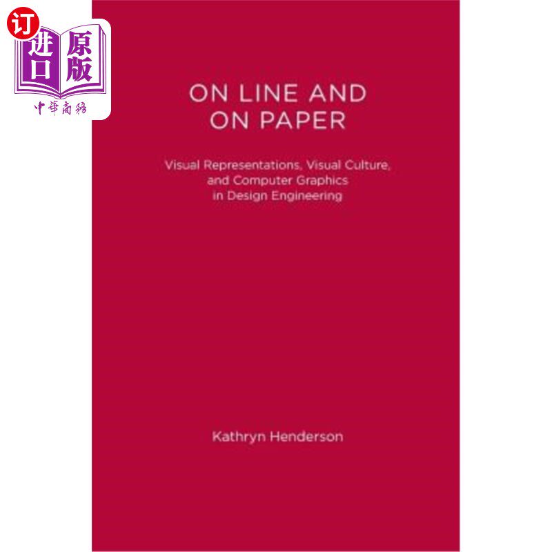 海外直订On Line and On Paper: Visual Representations, Visual Culture, and Computer Graph 在线和纸上：设计工程中的视觉表