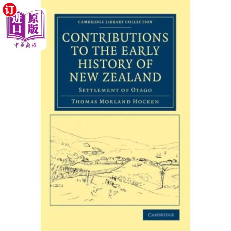 海外直订Contributions to the Early History of New Zealand: Settlement of Otago 对新西兰早期历史的贡献：奥塔戈的定居