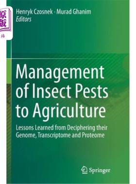 海外直订Management of Insect Pests to Agriculture: Lessons Learned from Deciphering Thei 农业害虫的管理:从破译它们