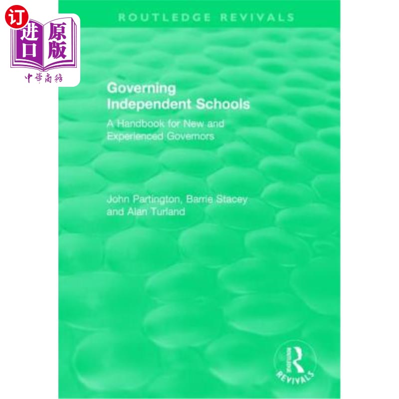 海外直订Governing Independent Schools: A Handbook for New and Experienced Governors 管理独立学校:新州长和有经验的州