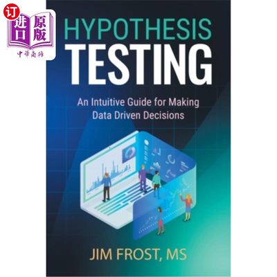 海外直订Hypothesis Testing: An Intuitive Guide for Making Data Driven Decisions 假设检验:制定数据驱动决策的直观指南