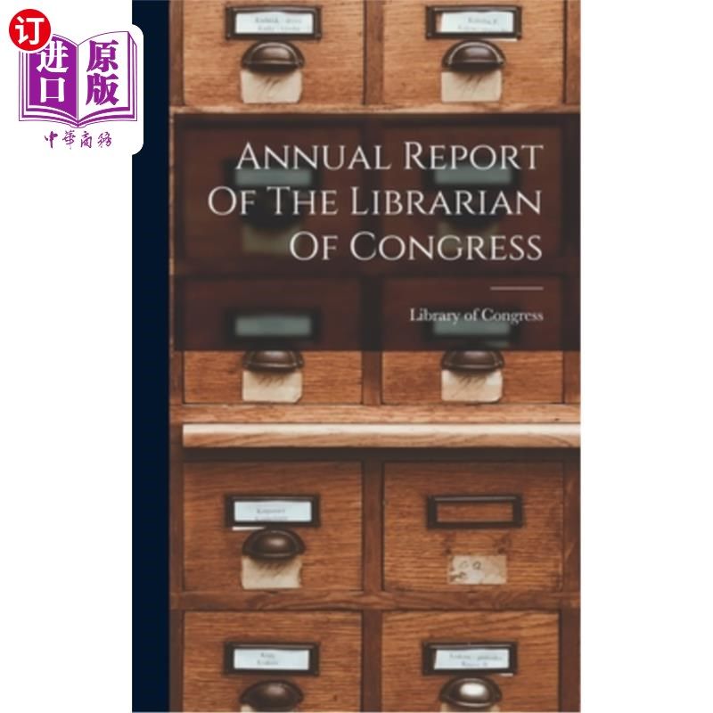 海外直订Annual Report Of The Librarian Of Congress 国会图书馆员年度报告