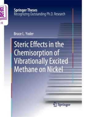 海外直订Steric Effects in the Chemisorption of Vibrationally Excited Methane on Nickel 振动激发甲烷在镍上化学吸附的