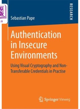 海外直订Authentication in Insecure Environments: Using Visual Cryptography and Non-Trans 不安全环境中的身份验证：在
