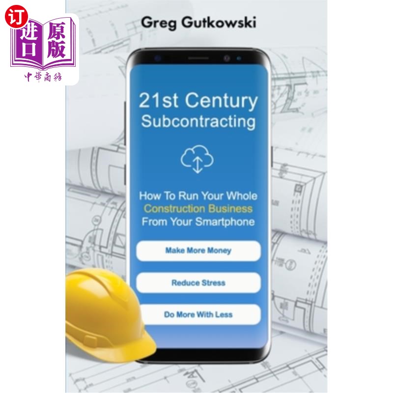 海外直订21st Century Subcontracting: How To Run Your Whole Construction Business From Yo 21世纪分包:如何从智能手机