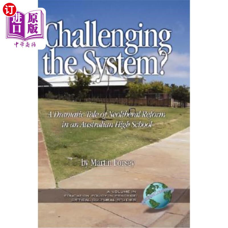 海外直订Challenging the System? a Dramatic Tale of Neoliberal Reform in an Australian Hi 具有挑战性的系统?澳大利亚