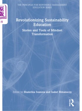 海外直订Revolutionizing Sustainability Education: Stories and Tools of Mindset Transform 革新可持续发展教育:观念转