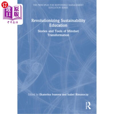 海外直订Revolutionizing Sustainability Education: Stories and Tools of Mindset Transform 革新可持续发展教育:观念转