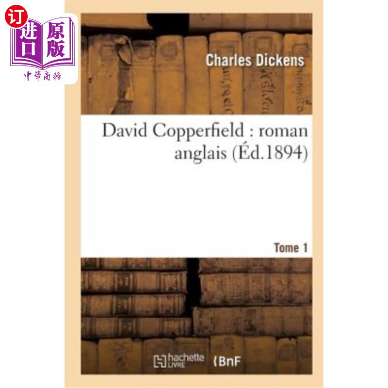 海外直订法语 David Copperfield: Roman Anglais.Tome 1 大卫·科波菲尔：罗马英语，第一册