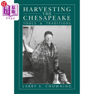 海外直订Harvesting the Chesapeake: Tools and Traditions 收割切萨皮克:工具和传统