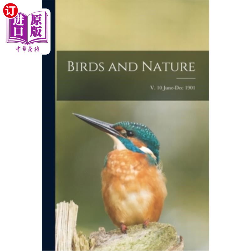 海外直订Birds and Nature; v. 10 June-Dec 1901 鸟类和自然;1901年6月至12月10日