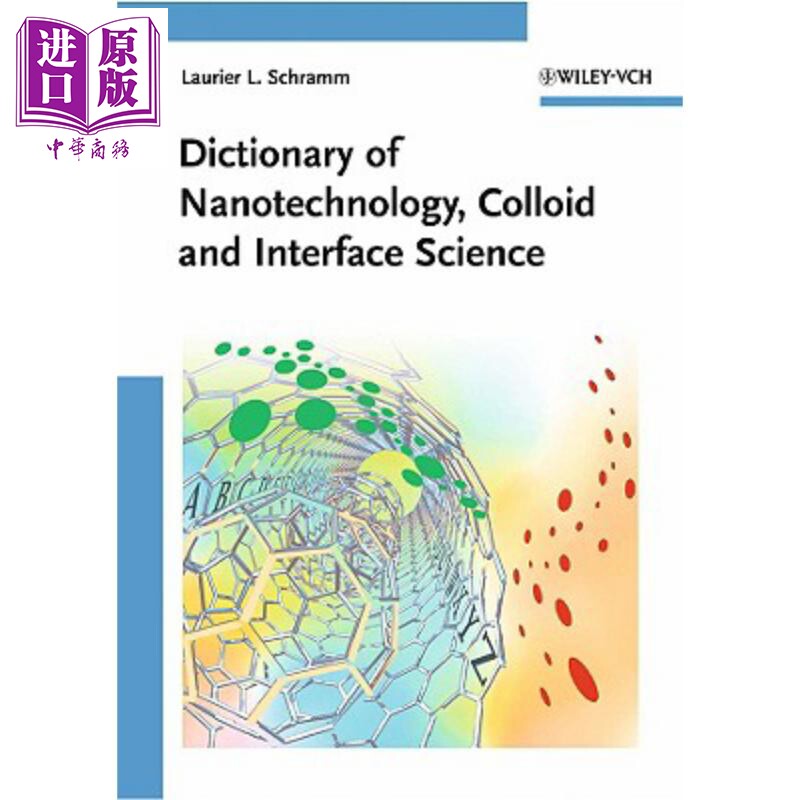 纳米技术 胶体与界面科学词典 Dictionary Of Nanotechnology Colloid And Interface Science 英文原版 Laurier Schramm 中?