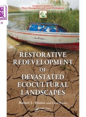 海外直订Restorative Redevelopment of Devastated Ecocultural Landscapes 被破坏的生态文化景观的恢复性重建
