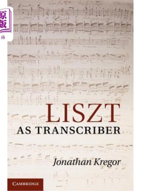 海外直订Liszt as Transcriber 李斯特是誊写员