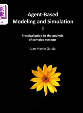 海外直订Agent-Based Modeling and Simulation I: Practical guide to the analysis of comple 基于代理的建模与仿真I:复杂